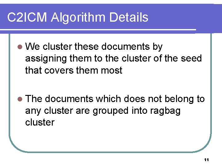 C 2 ICM Algorithm Details l We cluster these documents by assigning them to