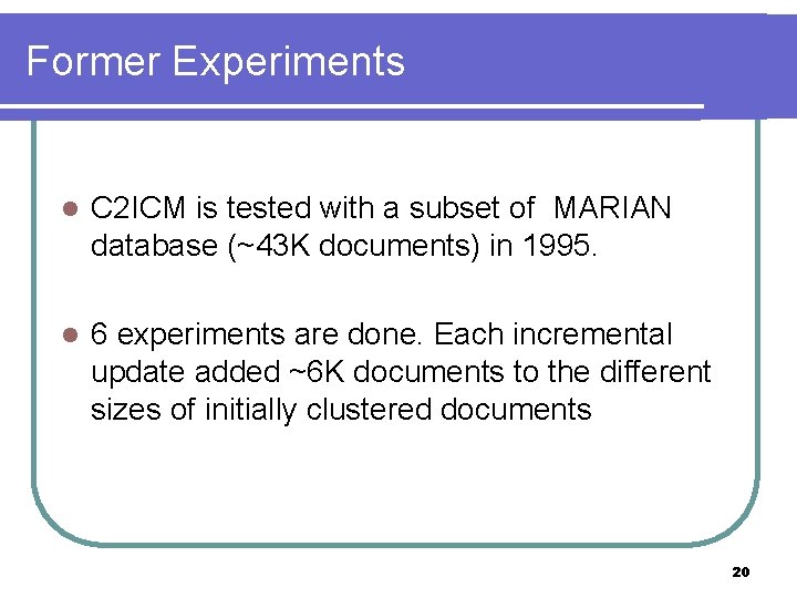 Former Experiments l C 2 ICM is tested with a subset of MARIAN database