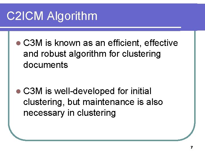 C 2 ICM Algorithm l C 3 M is known as an efficient, effective