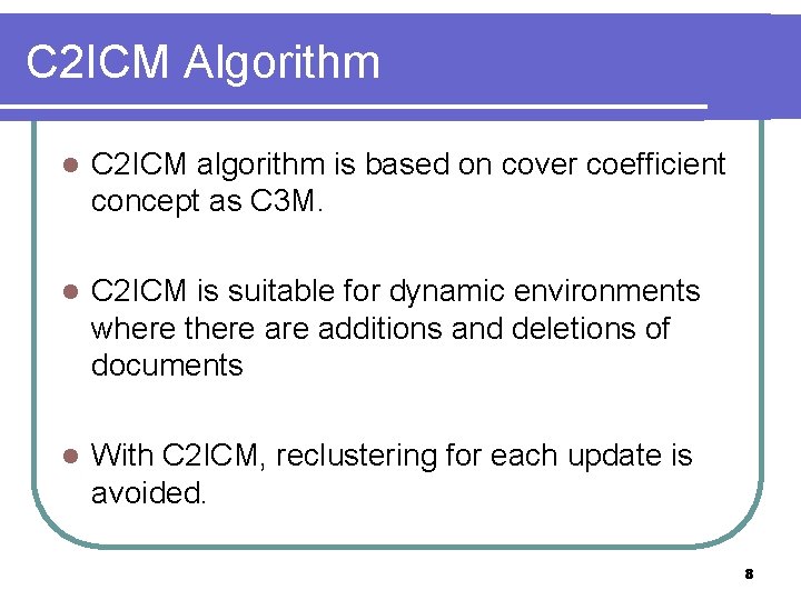 C 2 ICM Algorithm l C 2 ICM algorithm is based on cover coefficient