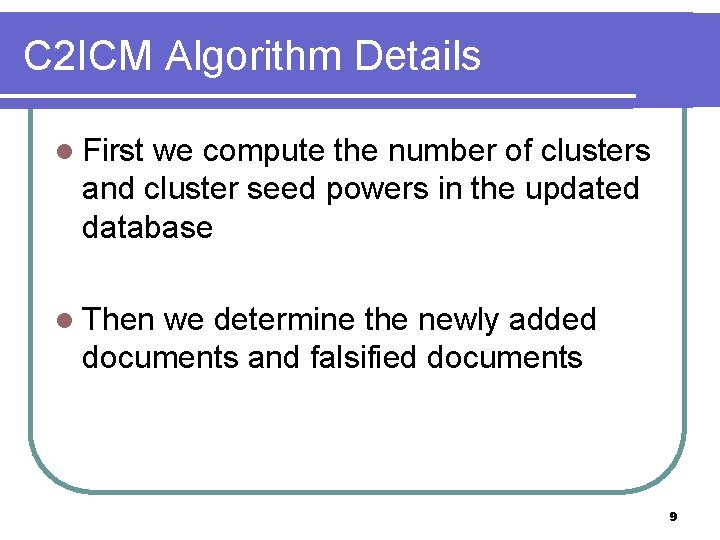 C 2 ICM Algorithm Details l First we compute the number of clusters and