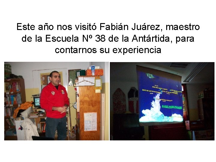 Este año nos visitó Fabián Juárez, maestro de la Escuela Nº 38 de la