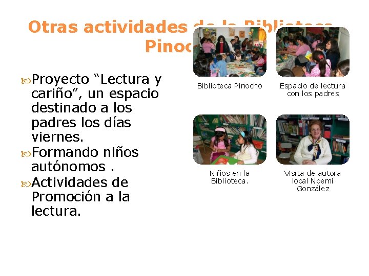 Otras actividades de la Biblioteca Pinocho Proyecto “Lectura y cariño”, un espacio destinado a