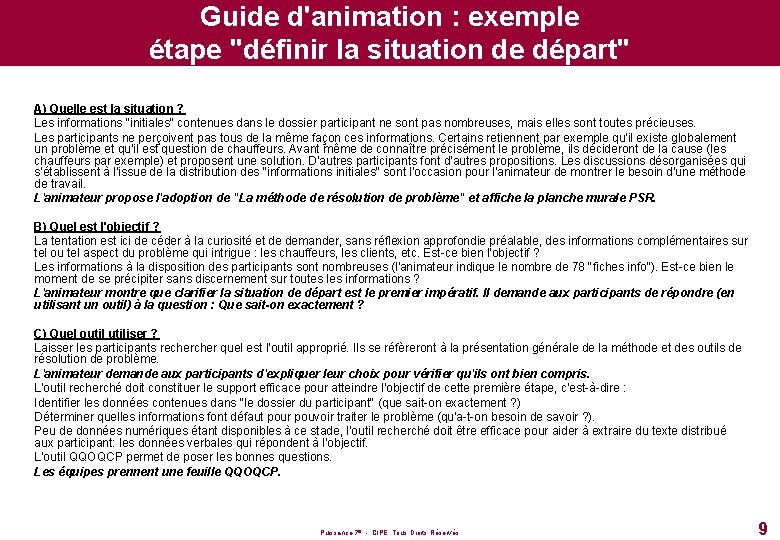 Guide d'animation : exemple étape "définir la situation de départ" A) Quelle est la