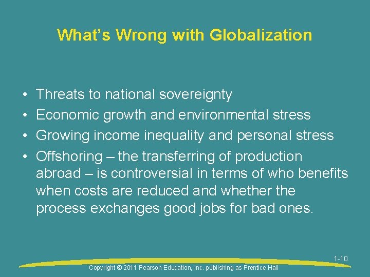 What’s Wrong with Globalization • • Threats to national sovereignty Economic growth and environmental