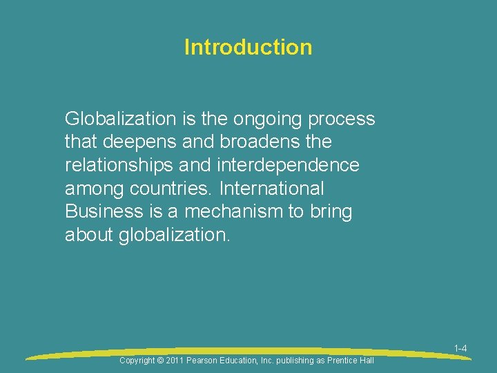 Introduction Globalization is the ongoing process that deepens and broadens the relationships and interdependence