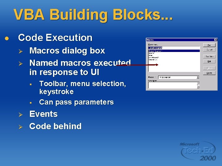 VBA Building Blocks. . . l Code Execution Ø Ø Macros dialog box Named