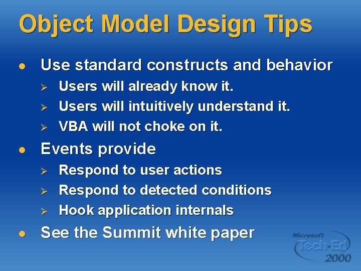 Object Model Design Tips l Use standard constructs and behavior Ø Ø Ø l