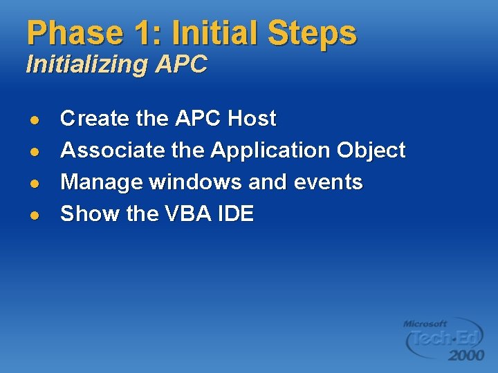 Phase 1: Initial Steps Initializing APC l l Create the APC Host Associate the