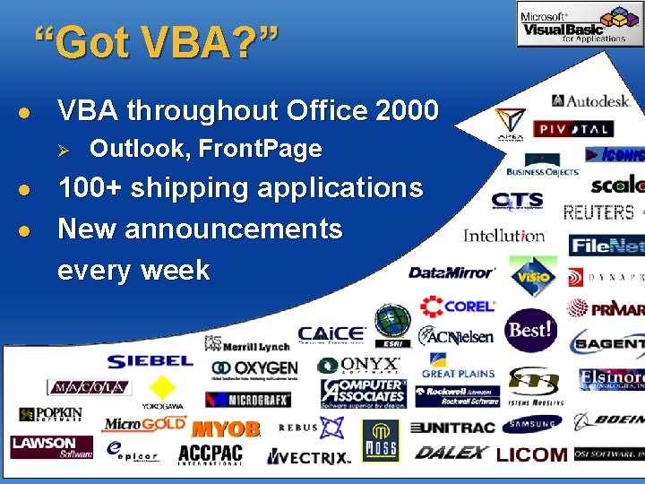 “Got VBA? ” l VBA throughout Office 2000 Ø l l Outlook, Front. Page