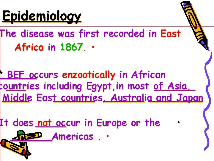 Epidemiology The disease was first recorded in East Africa in 1867. • • *