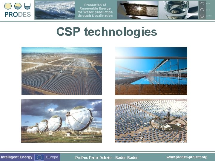 CSP technologies Pro. Des Panel Debate – Baden www. prodes-project. org 