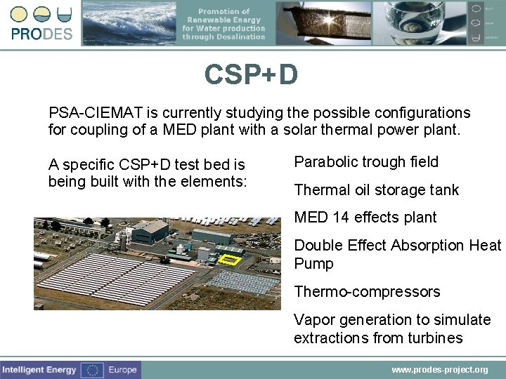 CSP+D PSA-CIEMAT is currently studying the possible configurations for coupling of a MED plant