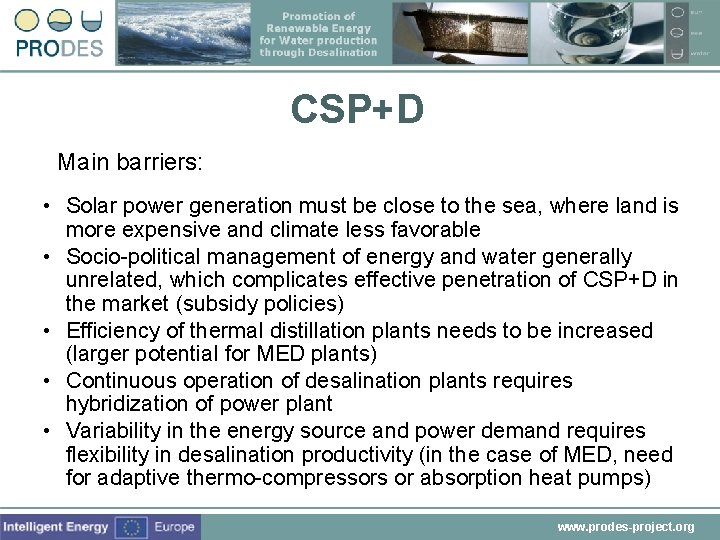 CSP+D Main barriers: • Solar power generation must be close to the sea, where