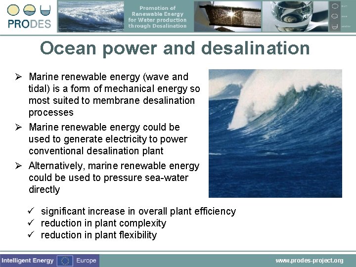 Ocean power and desalination Ø Marine renewable energy (wave and tidal) is a form
