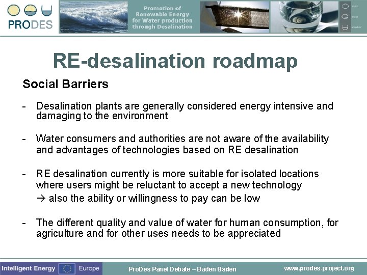 RE-desalination roadmap Social Barriers - Desalination plants are generally considered energy intensive and damaging