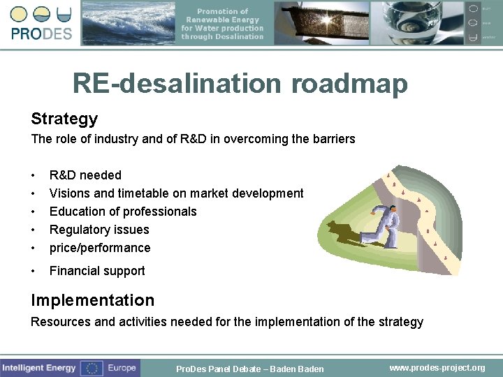 RE-desalination roadmap Strategy The role of industry and of R&D in overcoming the barriers