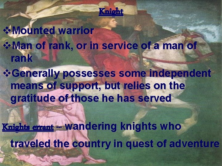 Knight v. Mounted warrior v. Man of rank, or in service of a man