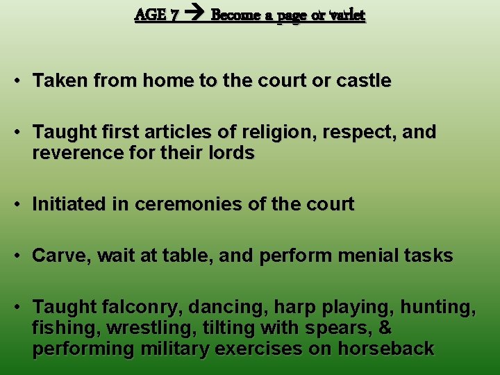 AGE 7 Become a page or varlet • Taken from home to the court