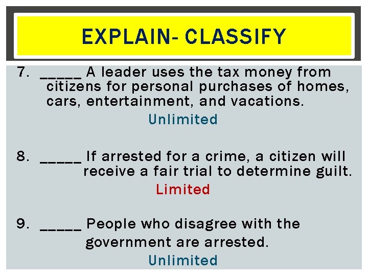 EXPLAIN- CLASSIFY 7. _____ A leader uses the tax money from citizens for personal