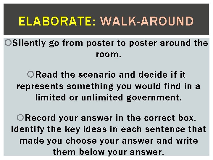 ELABORATE: WALK-AROUND Silently go from poster to poster around the room. Read the scenario