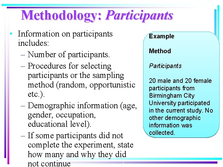 Methodology: Participants • Information on participants includes: – Number of participants. – Procedures for Methodology: Participants • Information on participants includes: – Number of participants. – Procedures for