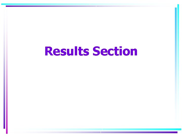 Results Section Results Section