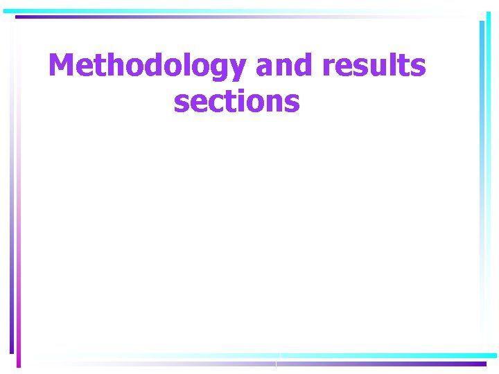 Methodology and results sections Methodology and results sections