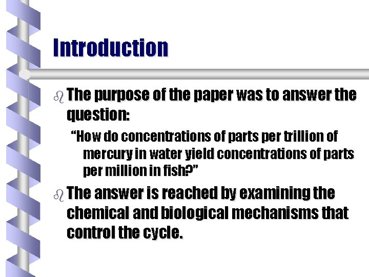 Introduction b The purpose of the paper was to answer the question: “How do