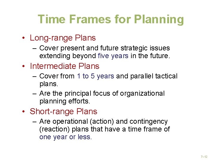 Time Frames for Planning • Long-range Plans – Cover present and future strategic issues