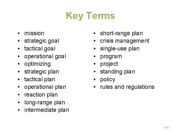 Key Terms • • • mission strategic goal tactical goal operational goal optimizing strategic