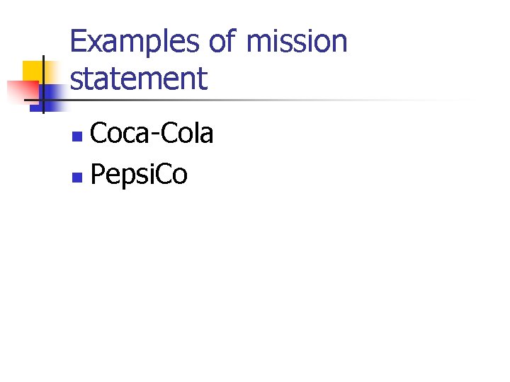 Examples of mission statement Coca-Cola n Pepsi. Co n 