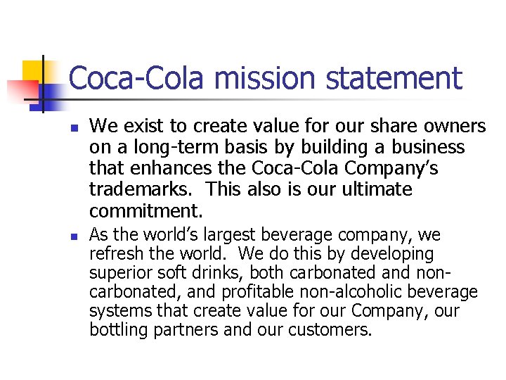 Coca-Cola mission statement n n We exist to create value for our share owners