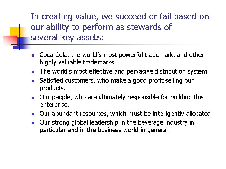 In creating value, we succeed or fail based on our ability to perform as