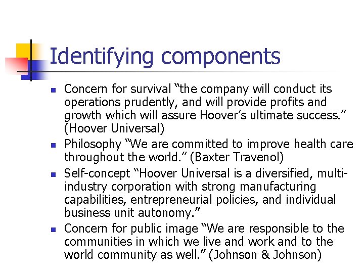 Identifying components n n Concern for survival “the company will conduct its operations prudently,