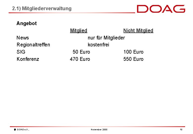 2. 1) Mitgliederverwaltung Angebot Mitglied News Regionaltreffen SIG Konferenz DOAG e. V. , Nicht