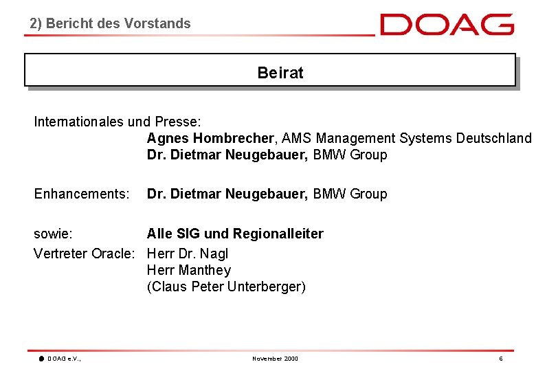 2) Bericht des Vorstands Beirat Internationales und Presse: Agnes Hombrecher, AMS Management Systems Deutschland
