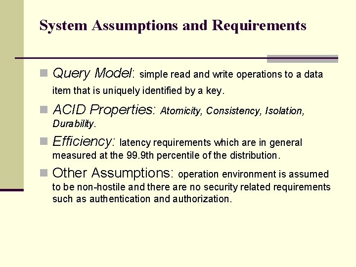 System Assumptions and Requirements n Query Model: simple read and write operations to a