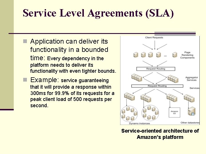 Service Level Agreements (SLA) n Application can deliver its functionality in a bounded time: