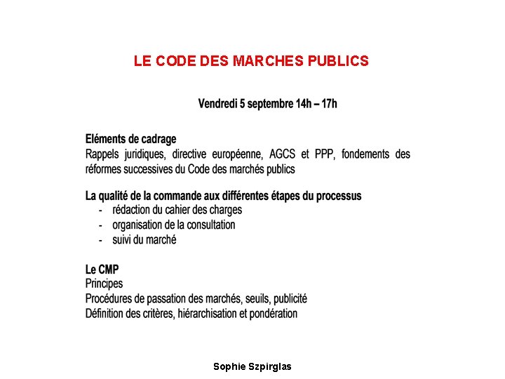 LE CODE DES MARCHES PUBLICS Sophie Szpirglas 