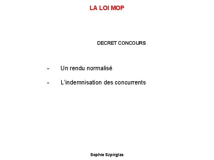 LA LOI MOP DECRET CONCOURS - Un rendu normalisé - L’indemnisation des concurrents Sophie