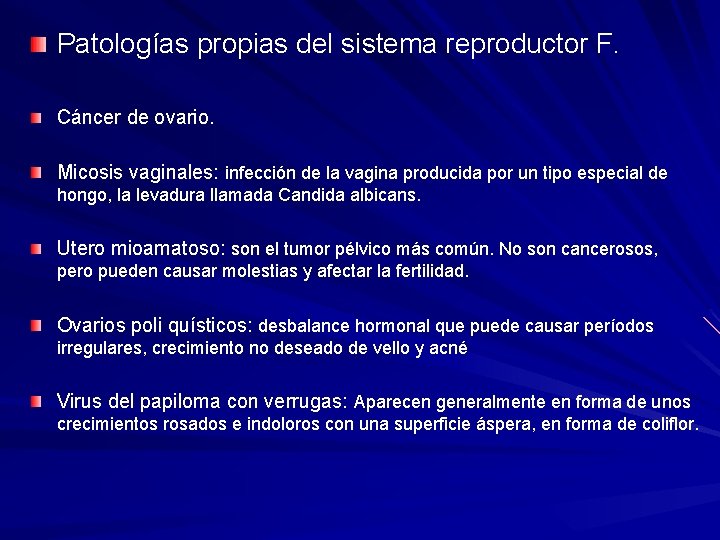 Patologías propias del sistema reproductor F. Cáncer de ovario. Micosis vaginales: infección de la