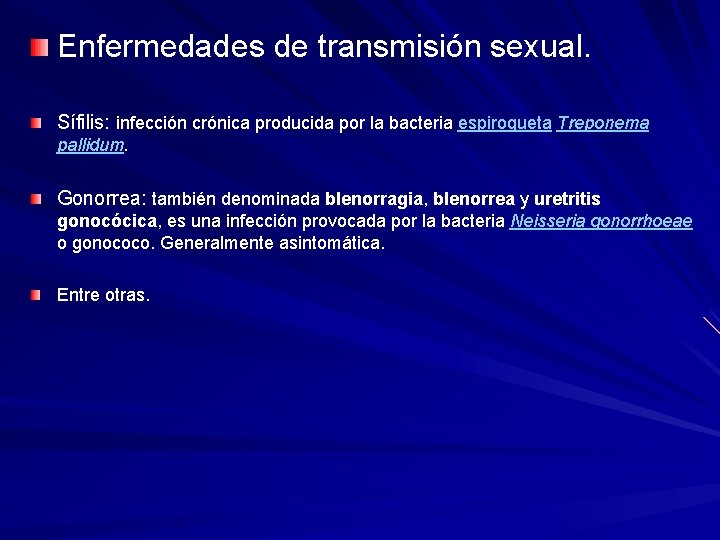 Enfermedades de transmisión sexual. Sífilis: infección crónica producida por la bacteria espiroqueta Treponema pallidum.