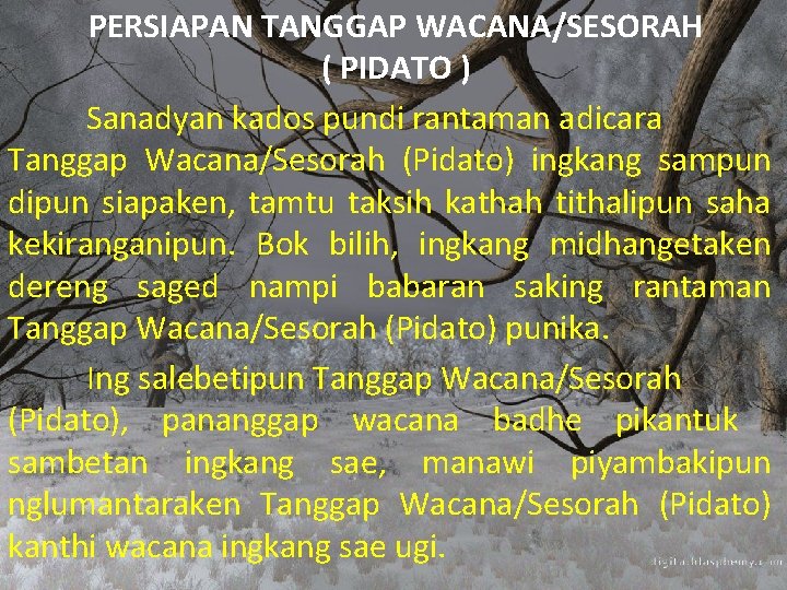 PERSIAPAN TANGGAP WACANA/SESORAH ( PIDATO ) Sanadyan kados pundi rantaman adicara Tanggap Wacana/Sesorah (Pidato)