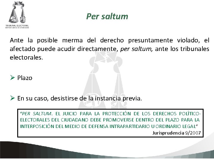 Per saltum Ante la posible merma del derecho presuntamente violado, el afectado puede acudir