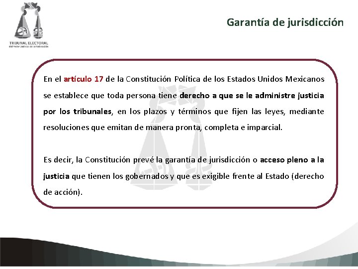 Garantía de jurisdicción En el artículo 17 de la Constitución Política de los Estados