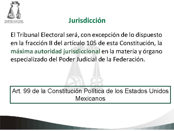Jurisdicción El Tribunal Electoral será, con excepción de lo dispuesto en la fracción II