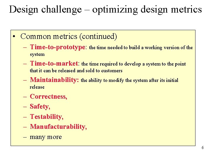 Design challenge – optimizing design metrics • Common metrics (continued) – Time-to-prototype: Time-to-prototype the