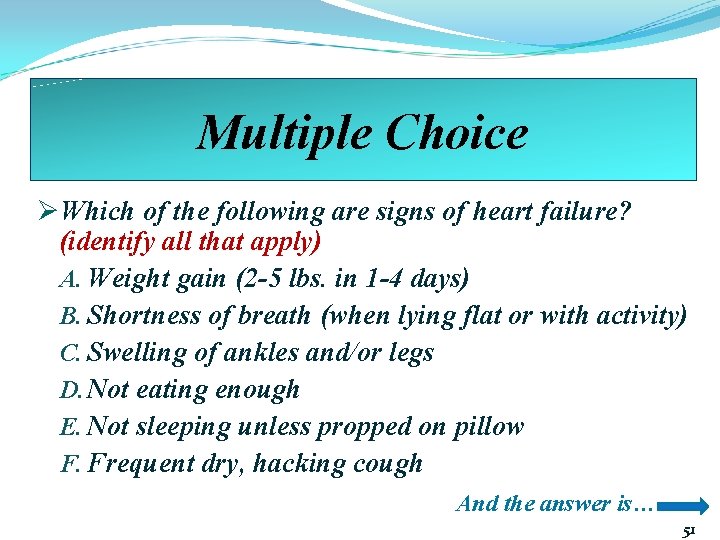 Multiple Choice ØWhich of the following are signs of heart failure? (identify all that