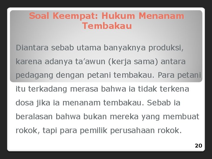 Soal Keempat: Hukum Menanam Tembakau Diantara sebab utama banyaknya produksi, karena adanya ta’awun (kerja